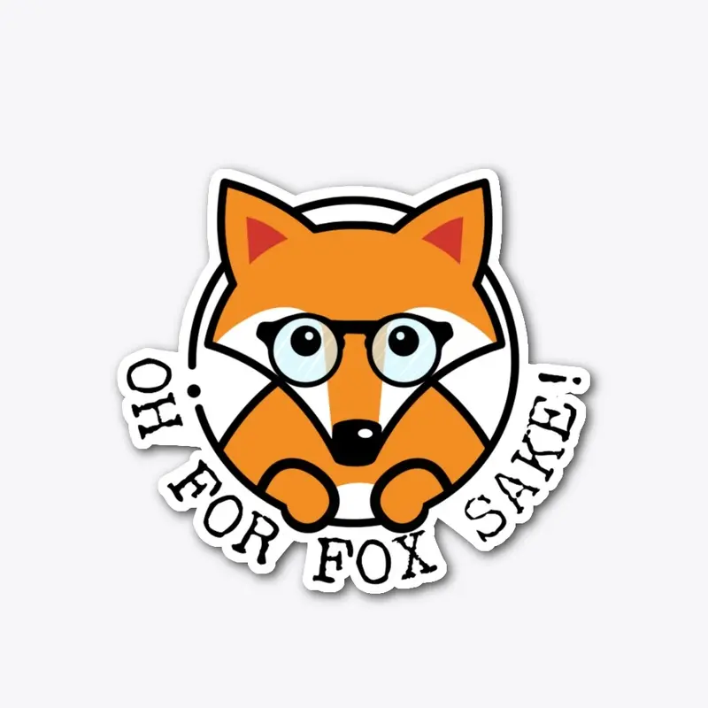 Oh For Fox Sake!